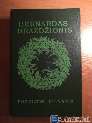 "Poezijos pilnatis "B.Brazdžionis 1989m. 688psl