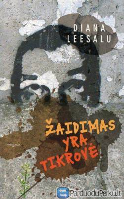 Diana Leesalu "Žaidimas yra tikrovė"