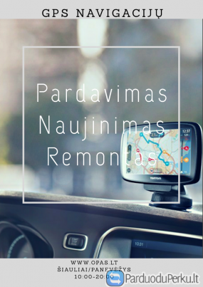 GPS NAVIGACINĖS ĮRANGOS REMONTAS BEI ATNAUJINIMAS