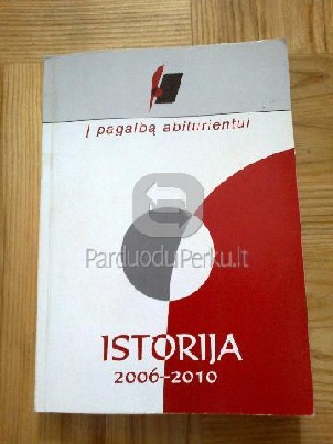 Istorija. Į pagalbą abiturientui 2006-2010