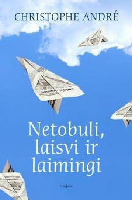 Netobuli, laisvi ir laimingi. IMPARFAITS, LIBRES ET HEUREUX.