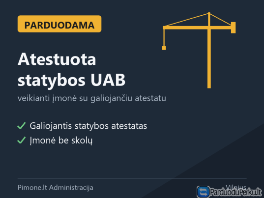 Parduodama atestuota statybos UAB — Lietuva (€47 000)