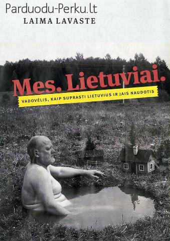 Parduodu Laimos Lavastes knygą Mes. Lietuviai.
